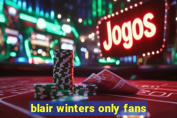 blair winters only fans